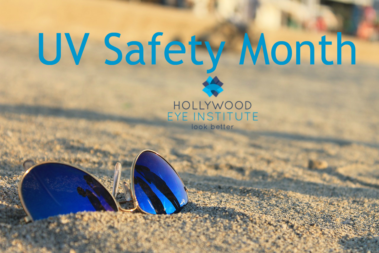 UV Safety Month Hollywood Eye Institute